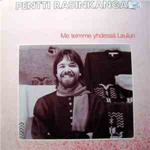 Pentti Rasinkangas - Me Teimme Yhdessä Laulun download flac mp3