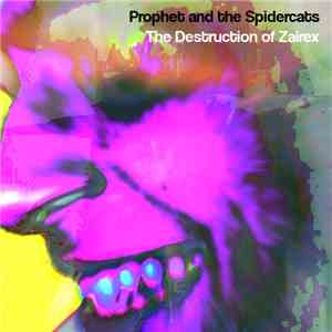 Prophet and the Spidercats - The Destruction of Zairex download flac mp3