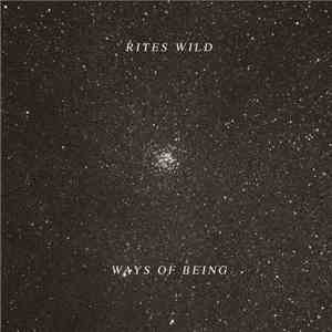 Rites Wild - Ways Of Being download flac mp3