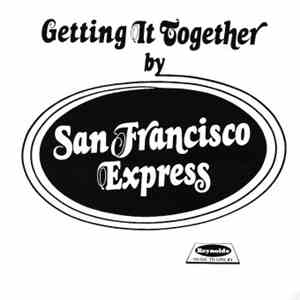 San Francisco Express - Getting It Together download flac mp3