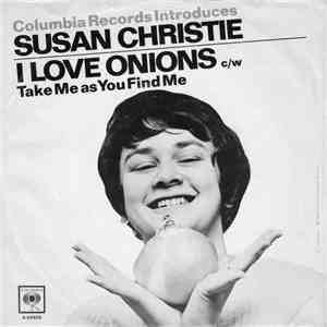 Susan Christie - I Love Onions / Take Me As You Find Me download flac mp3