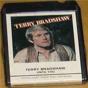 Terry Bradshaw  - Until You download flac mp3