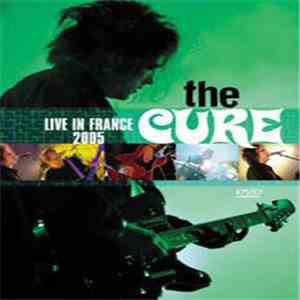 The Cure - Live In France 2005 download flac mp3