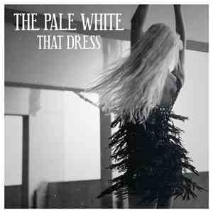 The Pale White - That Dress download flac mp3