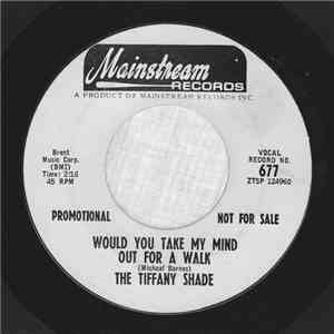 The Tiffany Shade - Would You Take My Mind Out For A Walk download flac mp3