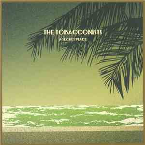 The Tobacconists - A Secret Place download flac mp3