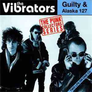 The Vibrators - Guilty & Alaska 127 download flac mp3