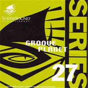 Unknown Artist - Series 27 - Groove Planet download flac mp3