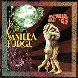 Vanilla Fudge - Spirit Of '67 download flac mp3