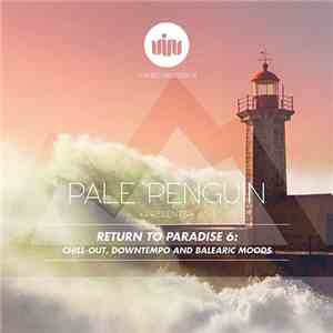 Various - Pale Penguin Presents: Return To Paradise 6 download flac mp3