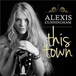 Alexis Cunningham - This Town download flac mp3