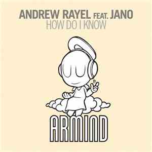 Andrew Rayel Feat. Jano  - How Do I Know download flac mp3