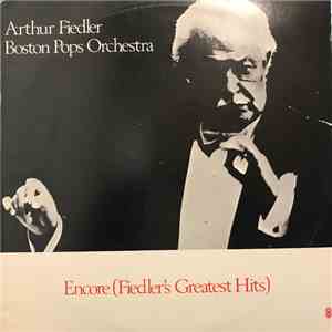 Arthur Fiedler • Boston Pops Orchestra - Encore! Fiedler's Greatest Hits download flac mp3