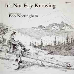 Bob Nottingham - It's Not Easy Knowing download flac mp3