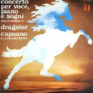 Capuano E La Sua Orchestra - Concerto Per Voce, Piano E Sogni / Dragster download flac mp3