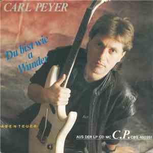 Carl Peyer - Du bist wie a Wunder download flac mp3