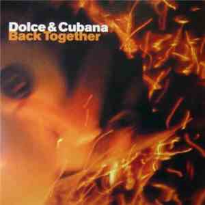 Dolce & Cubana - Back Together download flac mp3