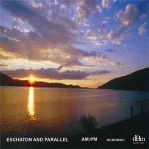 Eschaton And Parallel  - AM:PM download flac mp3