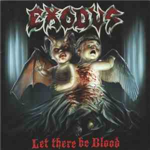 Exodus  - Let There Be Blood download flac mp3