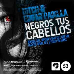 Hitch  & Edgar Padilla - Negros Tus Cabellos download flac mp3