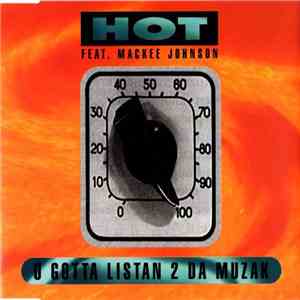 Hot  Feat. Mackee Johnson - U Gotta Listan 2 Da Muzak download flac mp3