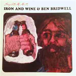 Iron And Wine and Ben Bridwell - Sing Into My Mouth download flac mp3
