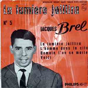 Jacques Brel - La Lumière Jaillira N° 5 download flac mp3