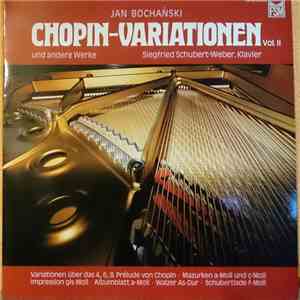 Jan Bochański, Siegfried Schubert-Weber - Chopin-Variationen Vol. II Und Andere Werke download flac mp3