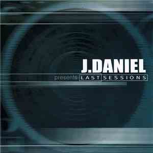 J.Daniel - Last Sessions download flac mp3
