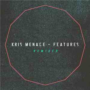 Kris Menace - Features Remixed download flac mp3