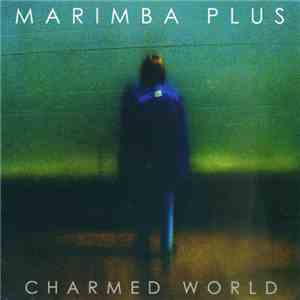 Marimba Plus - Charmed World download flac mp3