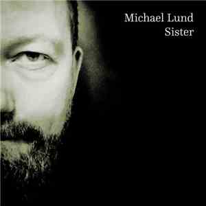 Michael Lund - Sister download flac mp3