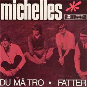 Michelles - Du Må Tro / Fatter download flac mp3
