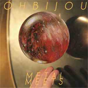 Ohbijou - Metal Meets download flac mp3
