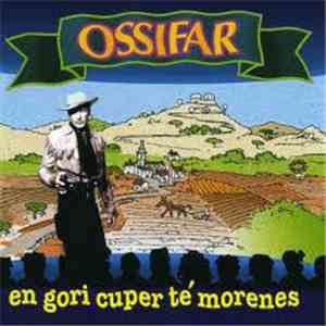 Ossifar - En Gori Cuper Té Morenes download flac mp3