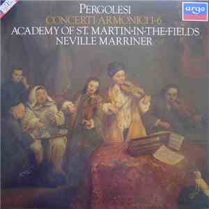 Pergolesi, Academy Of St. Martin-In-The-Fields, Neville Marriner - Concerti Armonici 1-6 download flac mp3