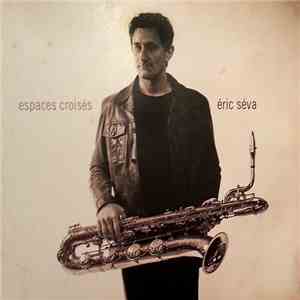 Éric Séva - Espaces Croisés download flac mp3