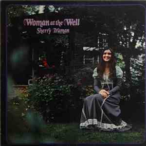 Sherry Truman - Woman At The Well download flac mp3