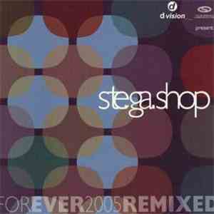 Ste.Ga.Shop - Forever 2005 (Remixed) download flac mp3