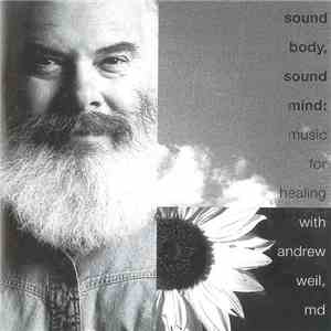 The Arcangelos Chamber Ensemble - Sound Body, Sound Mind: Music For Healing With Andrew Weil, MD download flac mp3
