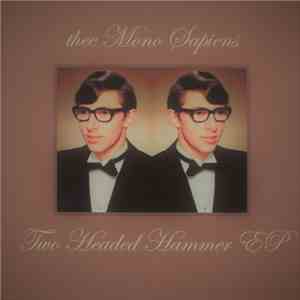 Thee Mono Sapiens - Two Headed Hammer EP download flac mp3
