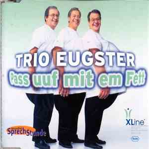 Trio Eugster - Pass Uuf Mit Em Fett download flac mp3