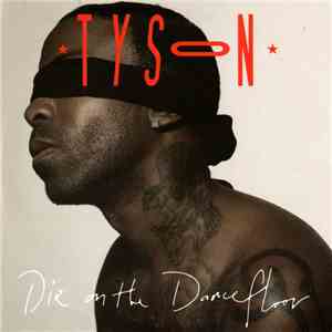 Tyson  - Die On The Dancefloor download flac mp3