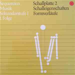 Unknown Artist - Sequenzen Musik Sekundarstufe I 1.Folge - Schallplatte 2 Schalleigenschaften Formverläufe download flac mp3