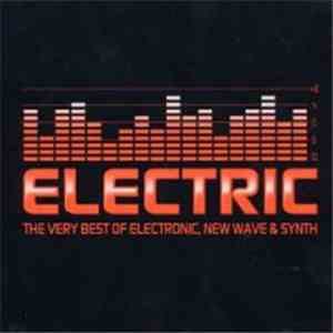 Various - Electric: The Very Best Of Electronic, New Wave & Synth download flac mp3