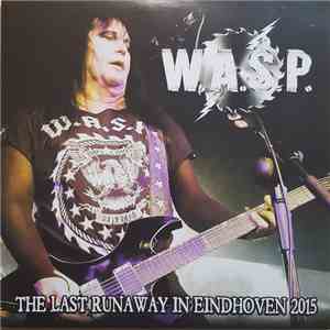 W.A.S.P. - The Last Runaway In Eindhoven 2015 download flac mp3