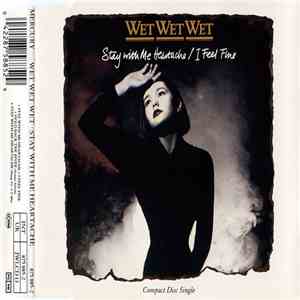 Wet Wet Wet - Stay With Me Heartache / I Feel Fine download flac mp3