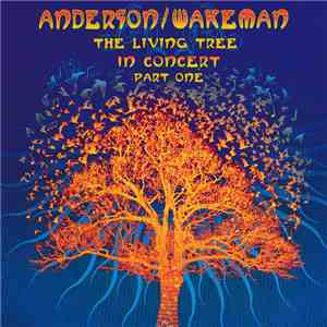 Anderson / Wakeman - The Living Tree In Concert Part One download flac mp3