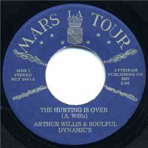 Arthur Willis And The Soulful Dynamics - The Hurting Is Over / I've Gotta Find A Way download flac mp3