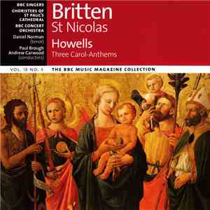 BBC Singers, Choristers Of St. Paul's Cathedral, The BBC Concert Orchestra, Daniel Norman, Paul Brough, Andrew Carwood - Britten St. Nicolas/Howells Three Carol Anthems download flac mp3